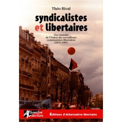 Syndicalistes et libertaires. Une histoire de l'UTCL (1974-1991)