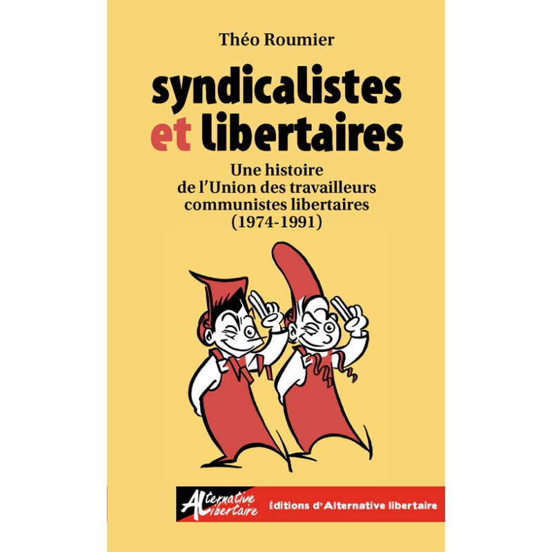 Théo Roumier "Syndicalistes et libertaires UTCL" [Rééd.]